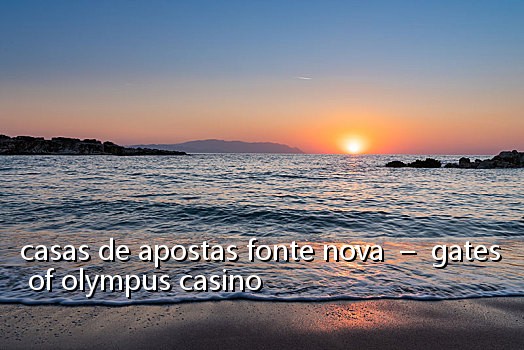 casas de apostas fonte nova - gates of olympus casino