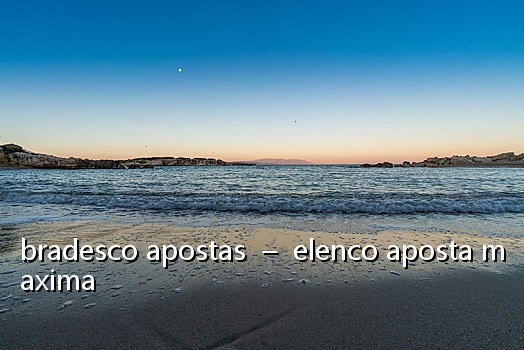 bradesco apostas - elenco aposta maxima