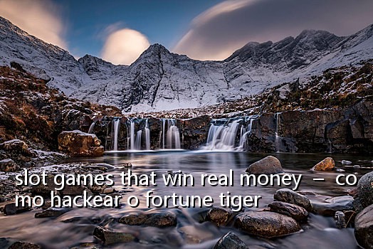 slot games that win real money - como hackear o fortune tiger