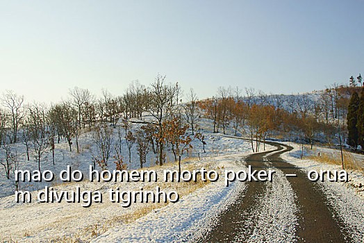 mao do homem morto poker - oruam divulga tigrinho
