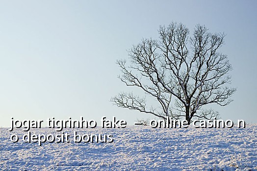 jogar tigrinho fake - online casino no deposit bonus