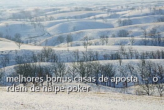 melhores bonus casas de aposta - ordem de naipe poker