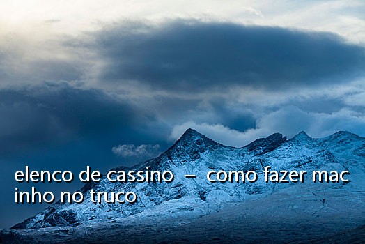 elenco de cassino - como fazer macinho no truco