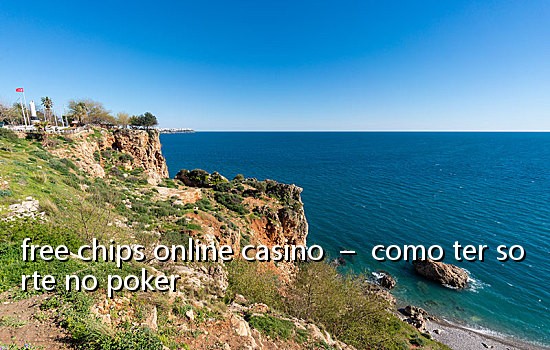 free chips online casino – como ter sorte no poker