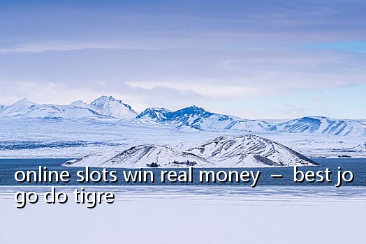 online slots win real money  –  best jogo do tigre
