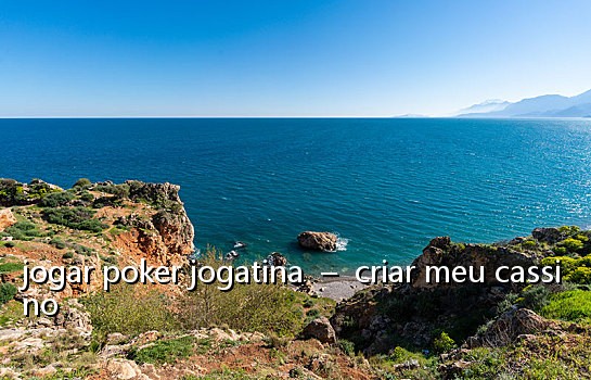 jogar poker jogatina – criar meu cassino