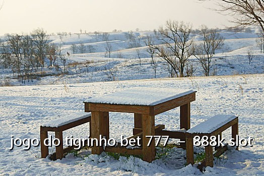 jogo do tigrinho bet 777  –  888k slot