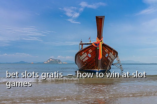 bet slots gratis – how to win at slot games